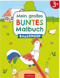 Mein großes Buntes Malbuch: Bauernhof