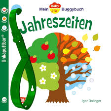 Mein Baby-Pixi-Buggybuch: Jahreszeiten (Unkaputtbar)