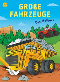 Das Malbuch: Große Fahrzeuge